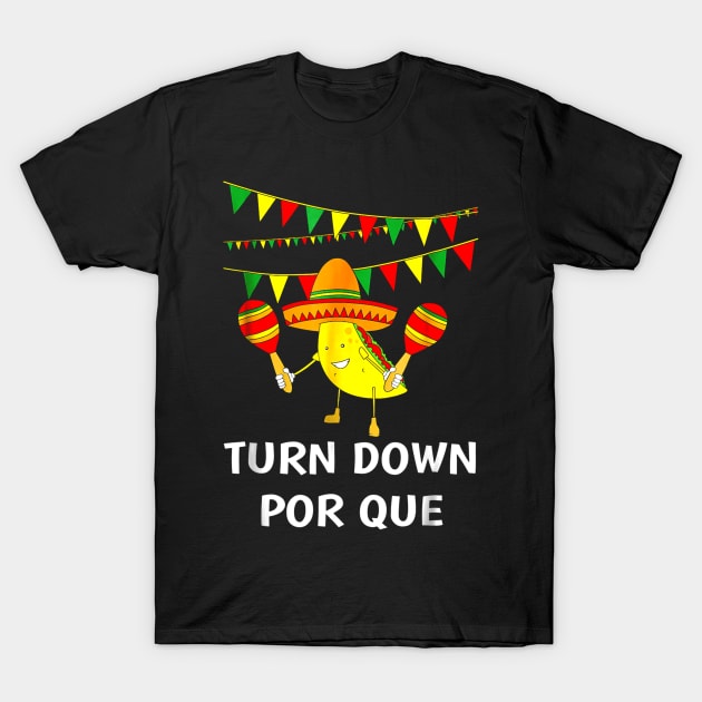 Turn Down Porque Taco Music Pun T-Shirt by KittleAmandass